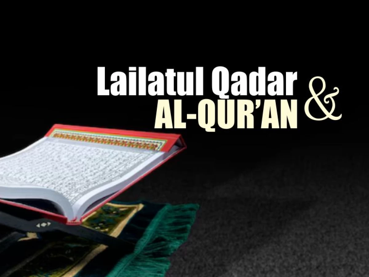 Keterkaitan Lailatul Qadar dengan Turunnya Al-Qur'an