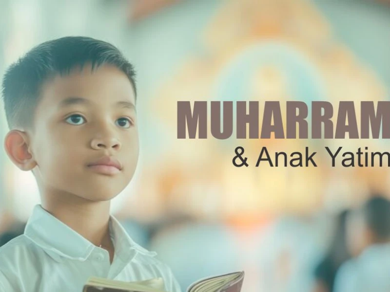 Khutbah Jumat: Muharram dan Dahsyatnya Pahala Menyayangi Anak Yatim