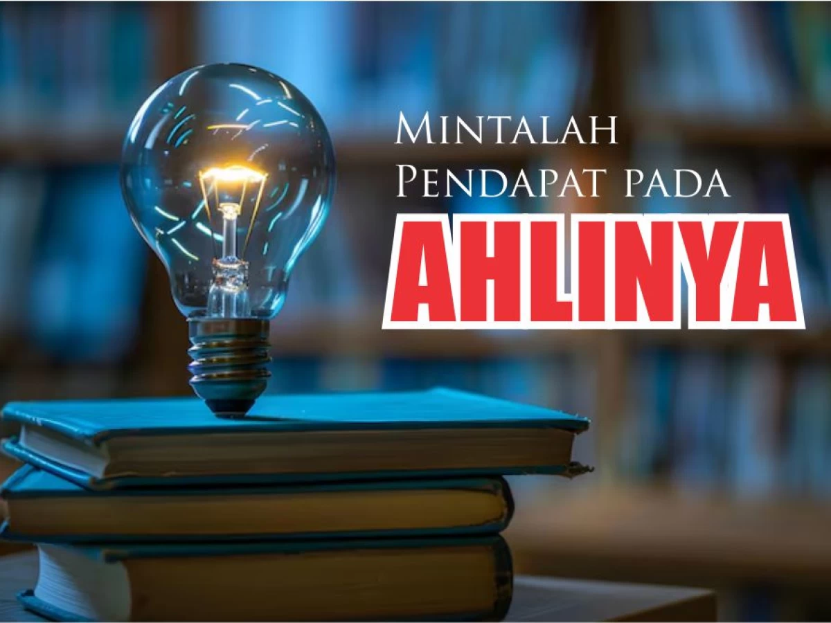 Anjuran Meminta Pendapat pada Ahlinya