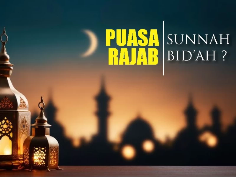 Puasa Rajab: Antara Sunnah dan Bid’ah