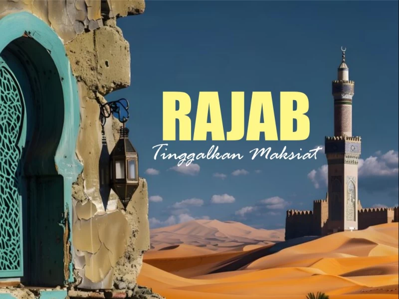 Tetap Maksiat di Bulan Rajab, Tanda Hamba Dibenci Allah?