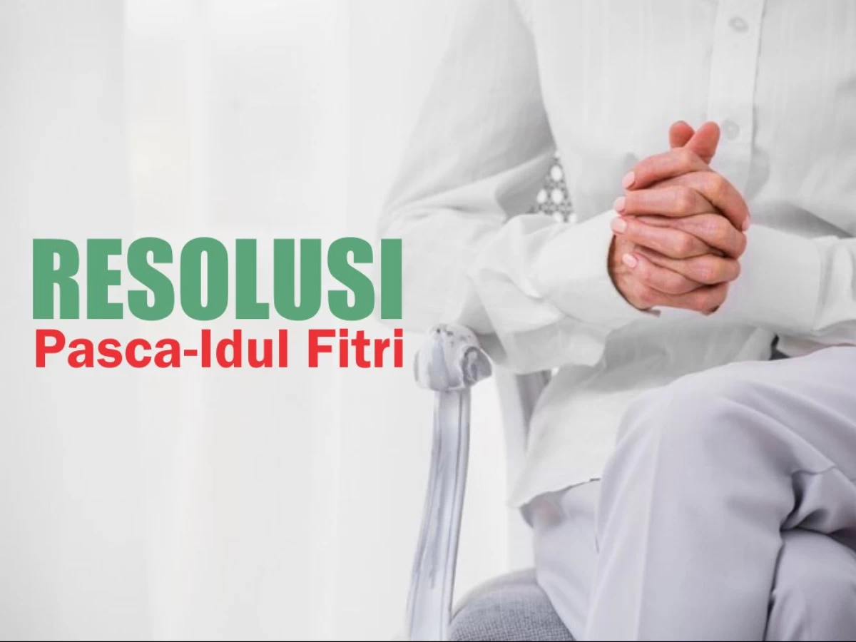 Resolusi Pasca-Idul Fitri