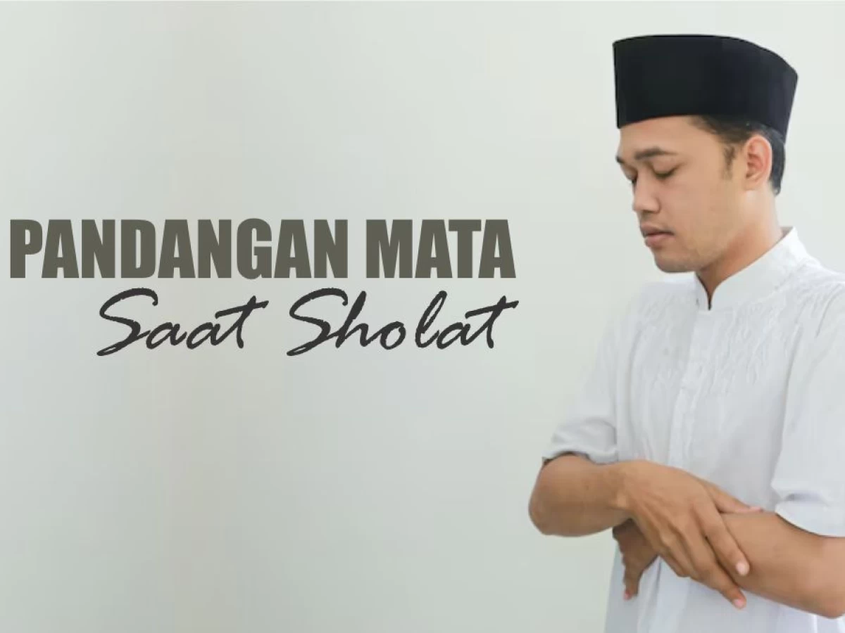 Raih Kesunnahan, Ini 7 Aturan Pandangan Mata saat Sholat