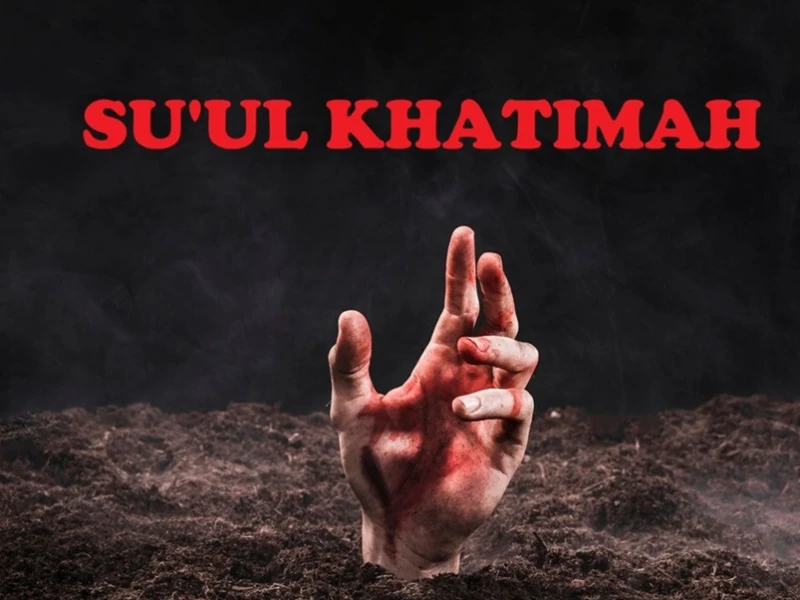 4 Perbuatan yang Bisa Sebabkan Su'ul Khatimah, Hati-hati!