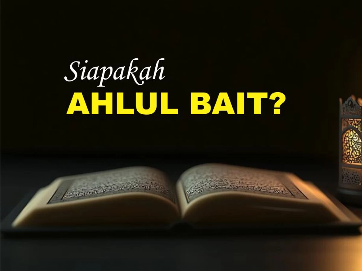 Tafsir Asy-Syura Ayat 23: Membincang Siapa Ahlul Bait dalam Al-Qur’an