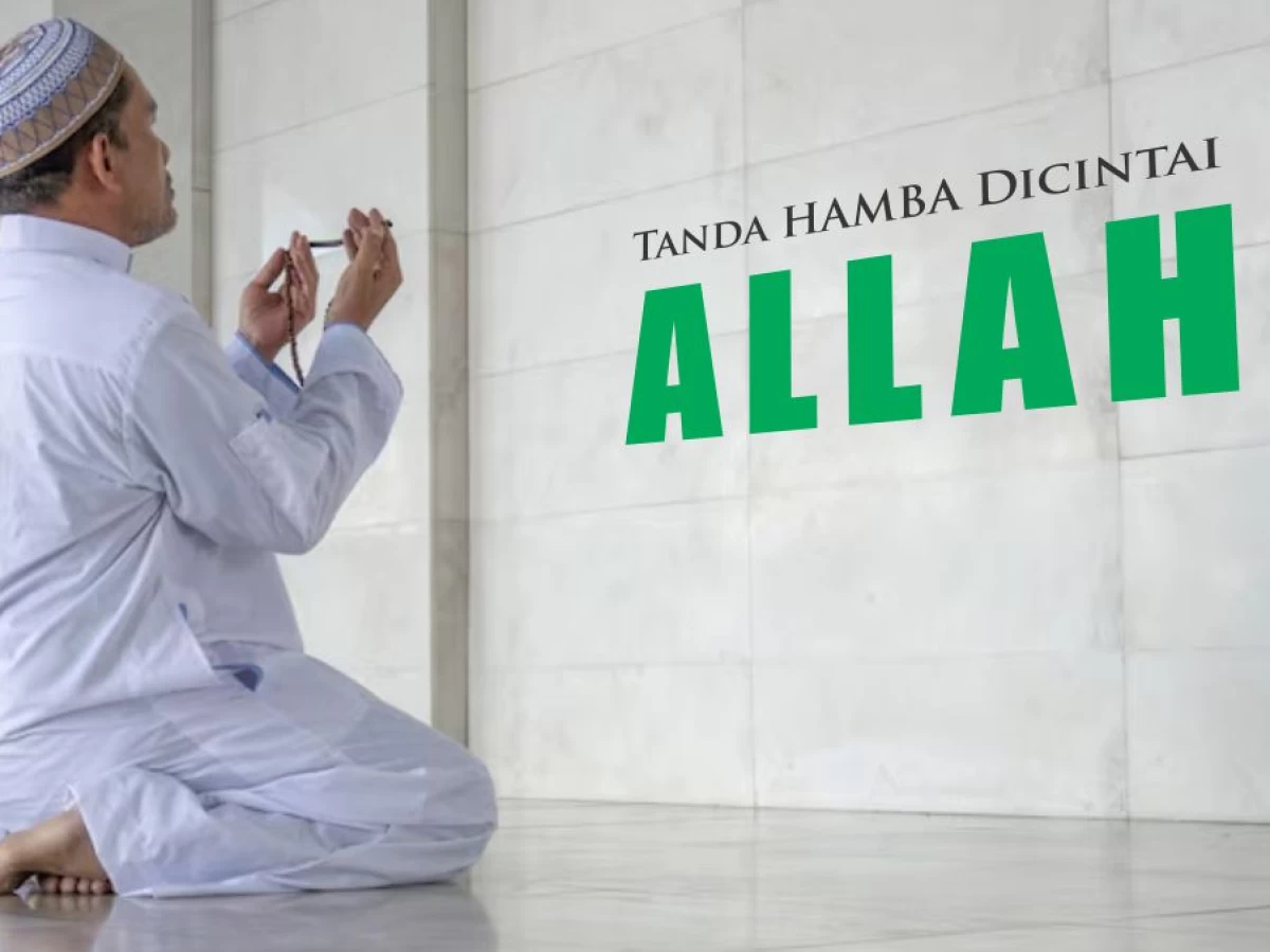 Inilah Tanda-tanda Hamba yang Dicintai Allah