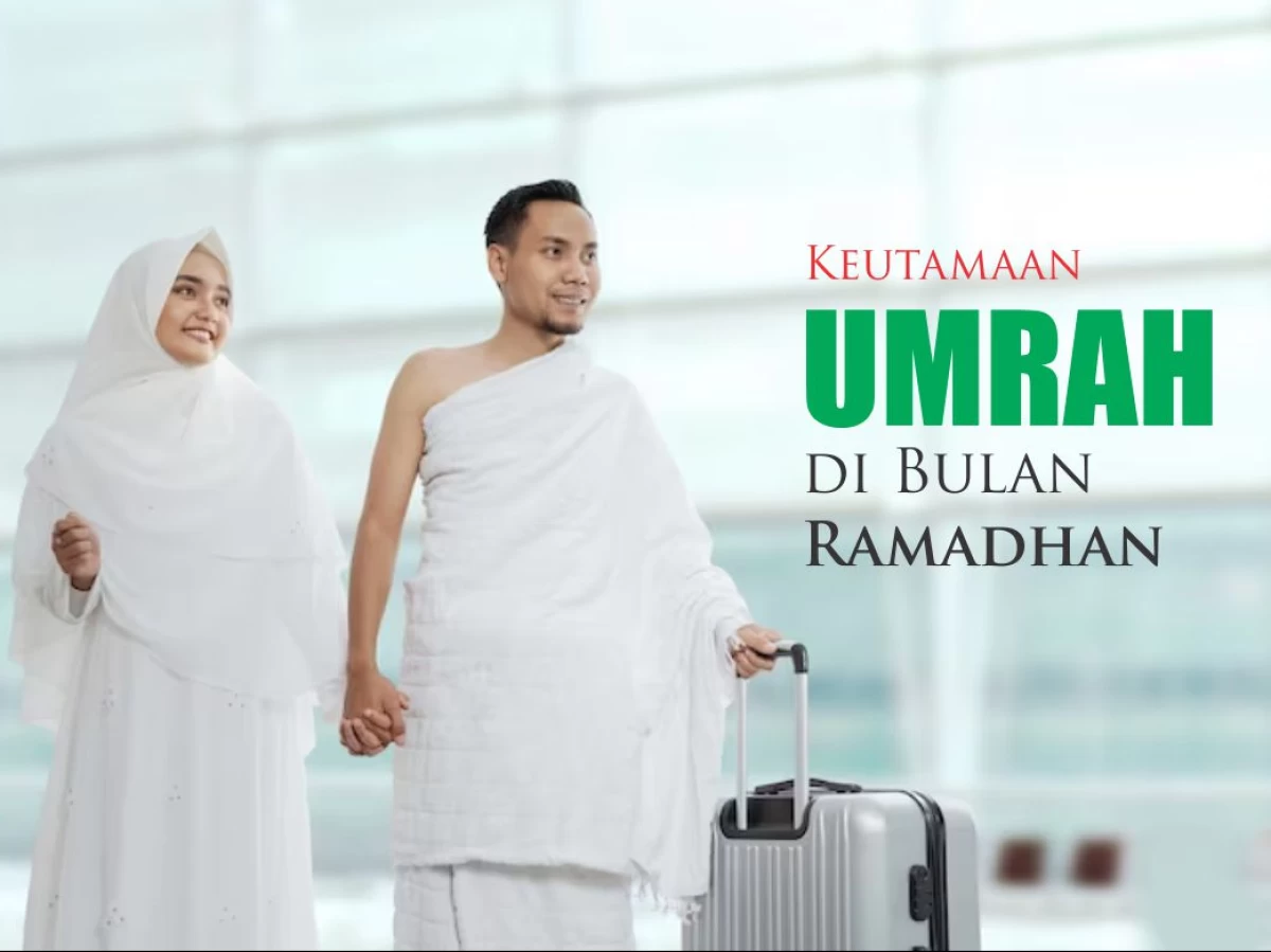 Keutamaan Melaksanakan Umrah di Bulan Ramadhan