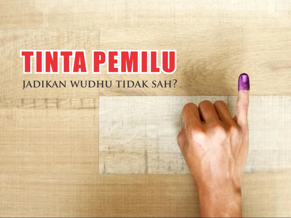 Tinta Pemilu Jadikan Wudhu Tidak Sah? Ini Penjelasannya